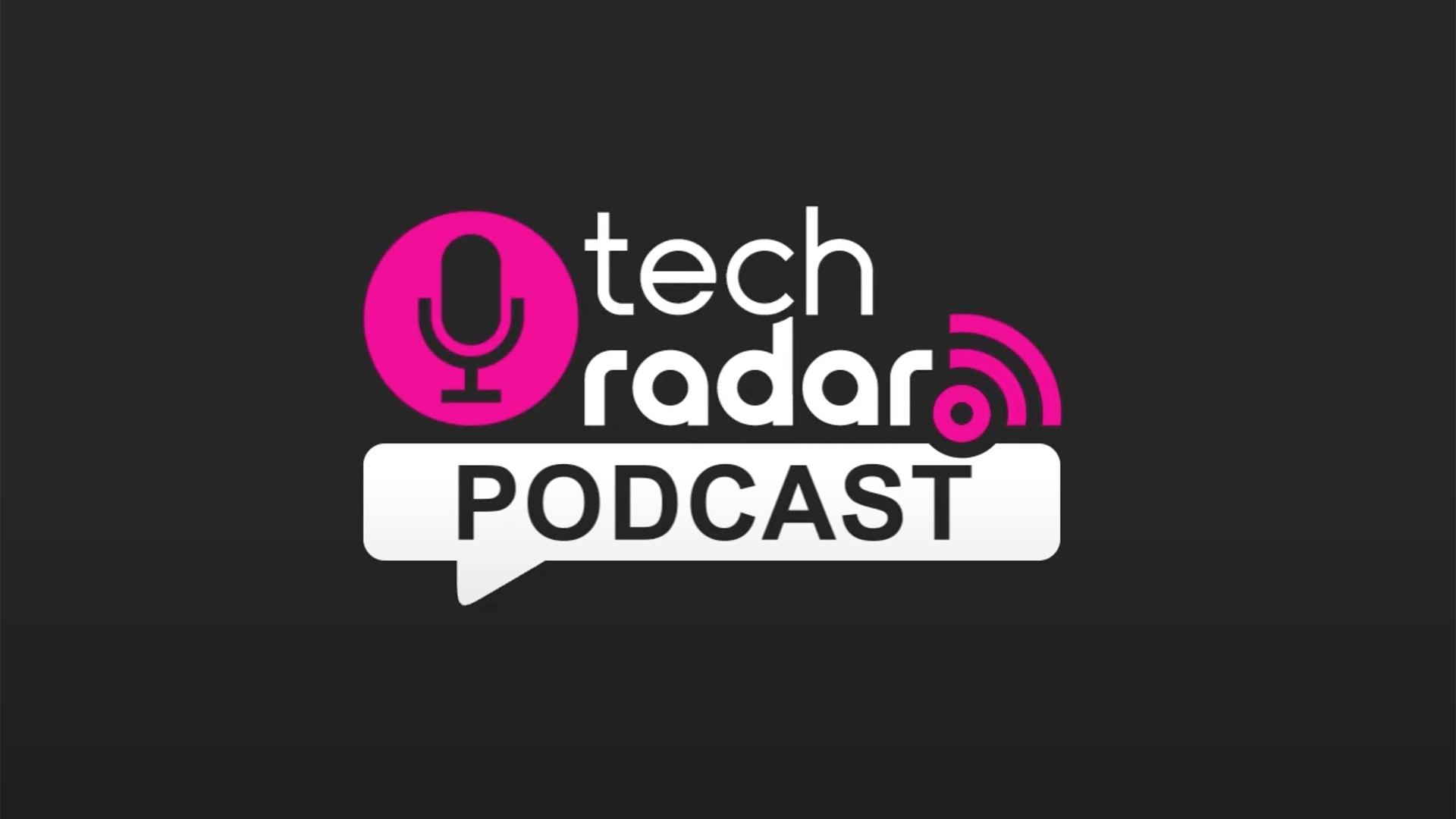 TechRadar Podcast